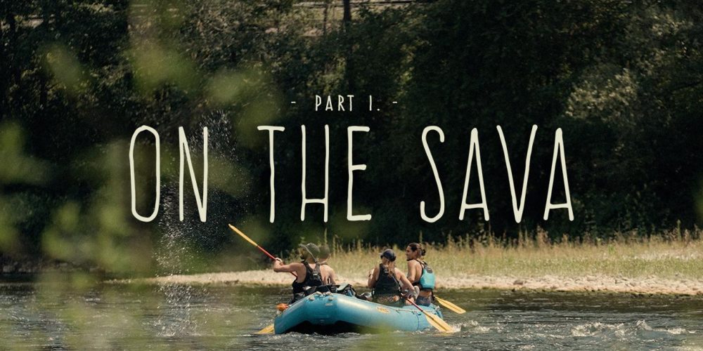 PART 1: ON THE SAVA